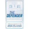 The defender by Ana Huang