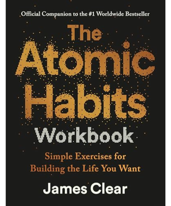 The Atomic Habits Workbook by James Clear