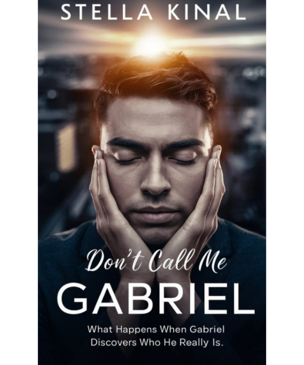 Don't call me Gabriel by Stella Kinal