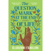 The Question Mark At The End Of Life