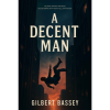 A decent man by Gilbert Bassey