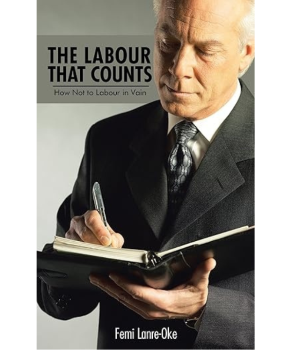 The labour that counts by Dr. Femi Isaac LANRE-OKE