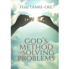 God's method of solving problems by Femi Lanre-Oke