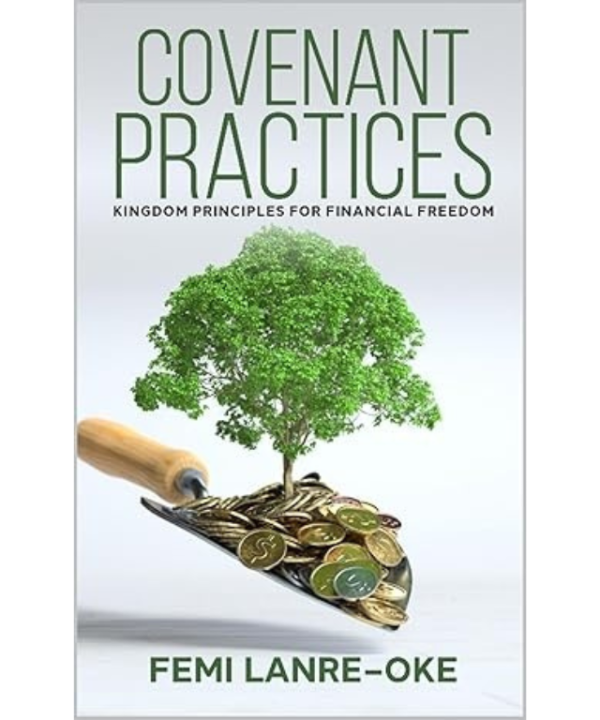 convenant practices by Dr. Femi Isaac LANRE-OKE