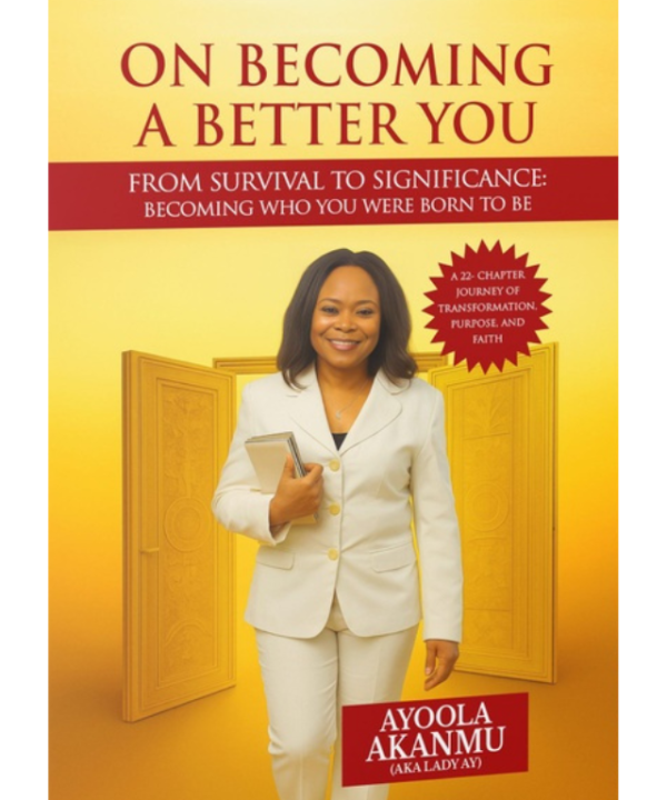 On becoming a better you by AYOOLA AKANMU