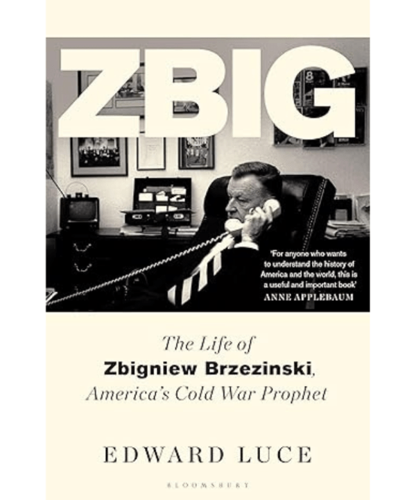 Zbig by Edward Luce