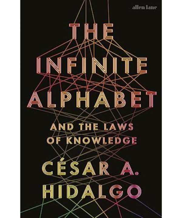 The Infinite Alphabet by César A. Hidalgo