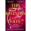This ravenous fate by Hayley Dennings